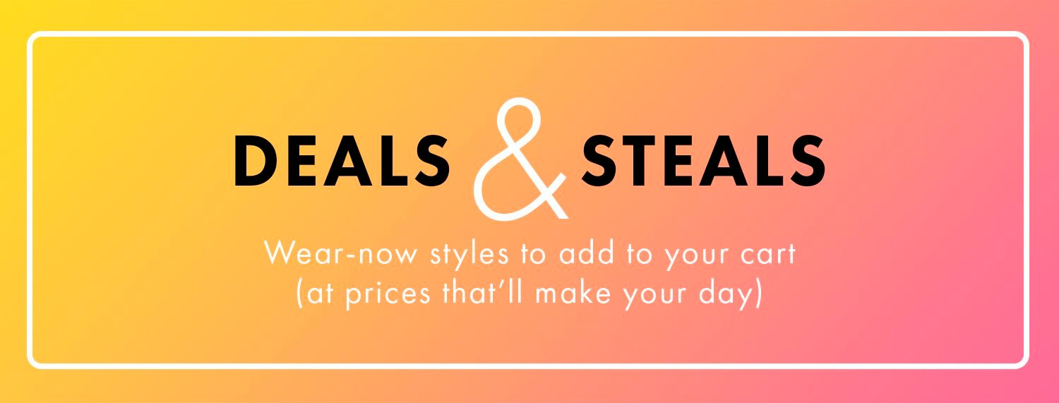 new tops Deals and Steals. Wear-now styles to add to your cart (at prices that will make your day.
