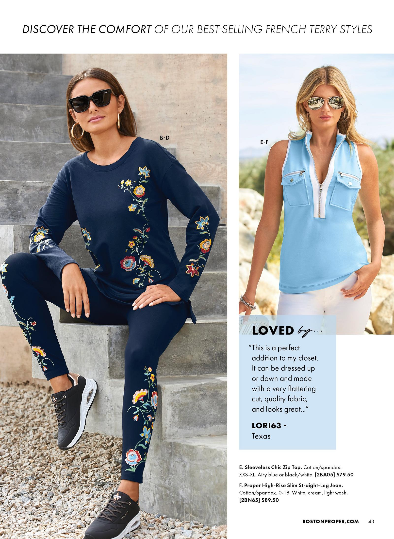 Model is wearing the thick statement hoop earrings, the embroidered tunic sweatshirt and the embroidered legging. A second model wears the sleeveless chic zip top in airy blue and the proper high rise slim straight leg jean in white.